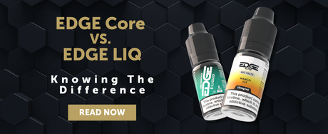 EDGE Core vs EDGE LIQ - Knowing The Difference
